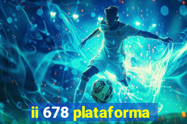 ii 678 plataforma